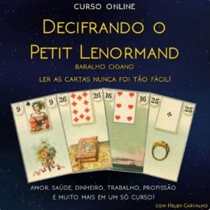 BARALHO CIGANO - DECIFRANDO O PETIT LENORMAND