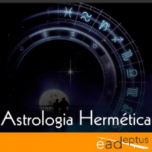 CURSO - O ESTUDO DA ASTROLOGIA HERMÉTICA