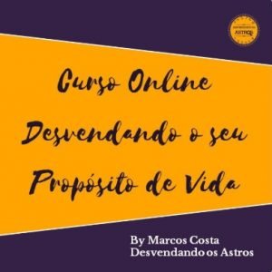 CURSO ONLINE DESVENDANDO O SEU PROPÓSITO DE VIDA com Marcos Costa (Desvendando Astros)