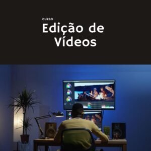 Curso de Edição de Vídeos e Motion Graphics